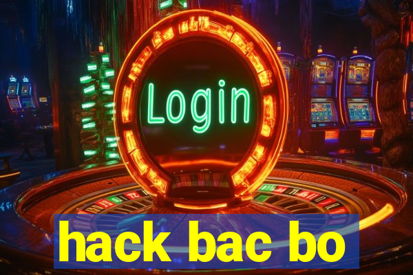 hack bac bo